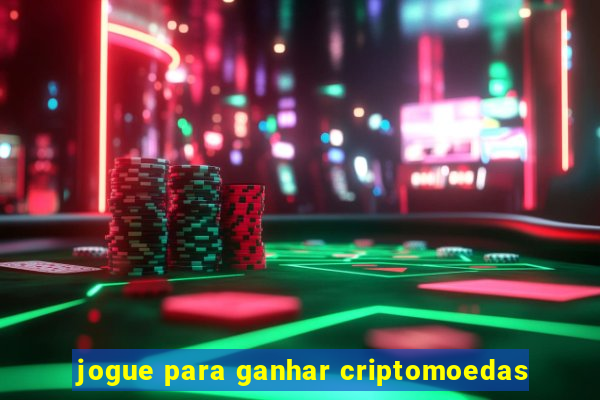 jogue para ganhar criptomoedas